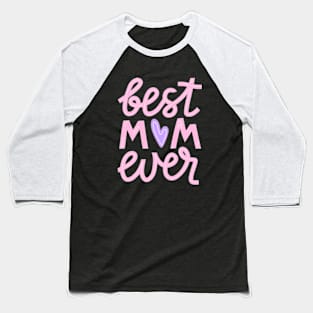 Mothers Day Best Mom Ever Gifts From Daughter Son Mom Kids Baseball T-Shirt